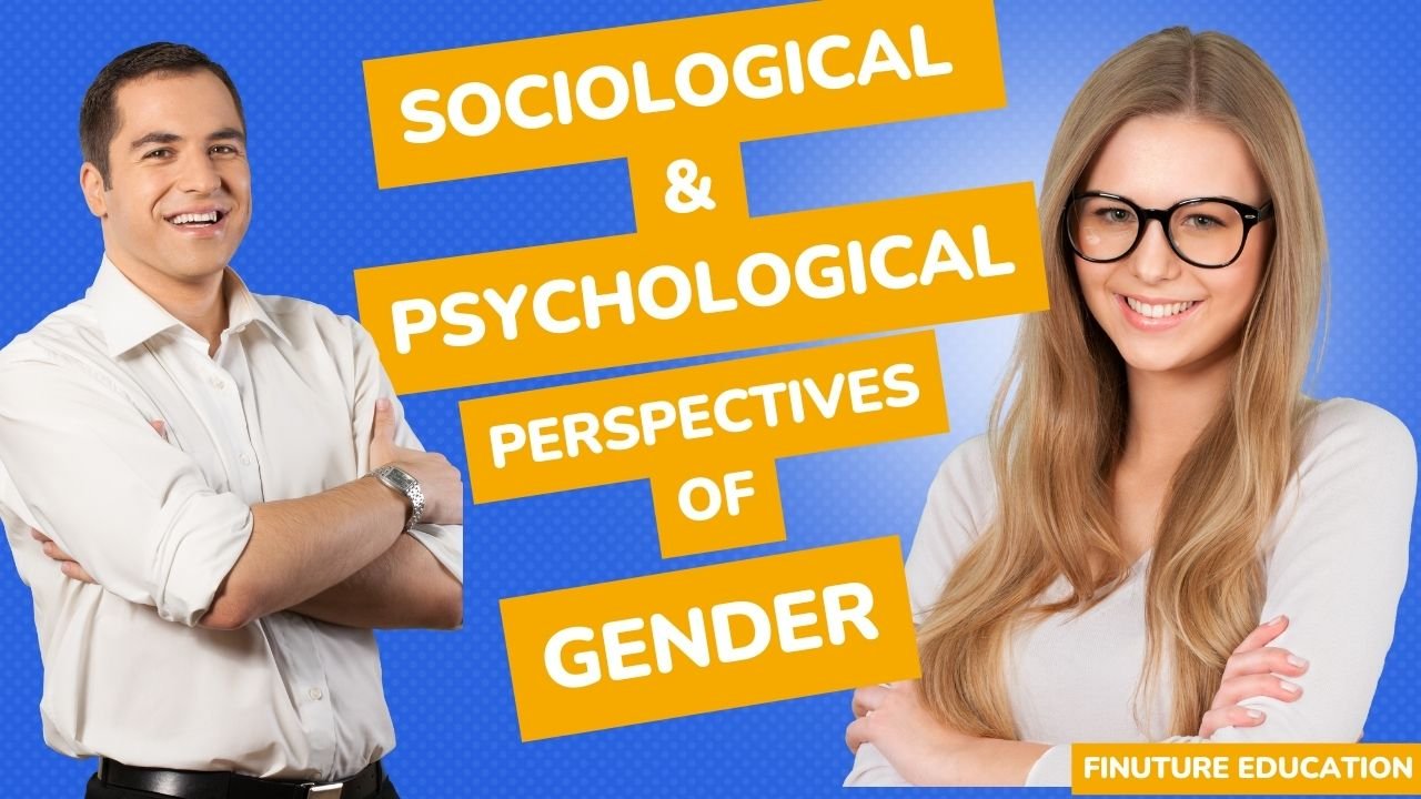 Sociological and Psychological Perspectives of Gender